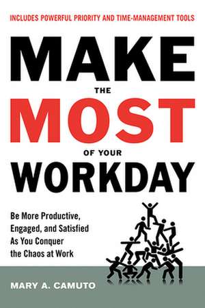 Make the Most of Your Workday de Mary Camuto