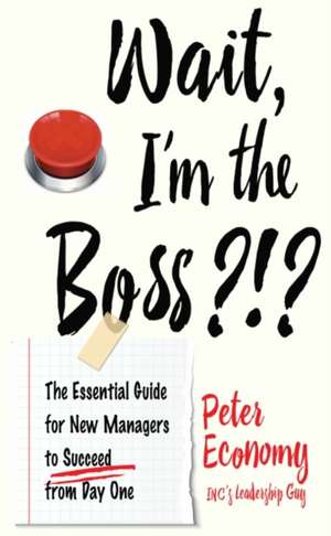 Wait, I'm the Boss?!? de Peter Economy