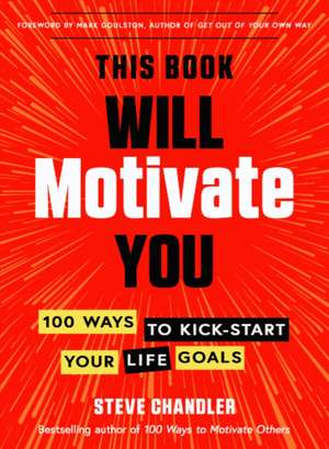 This Book Will Motivate You de Steve Chandler