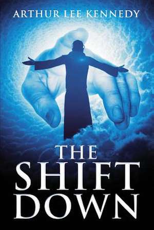 The Shift Down de Arthur Lee Kennedy