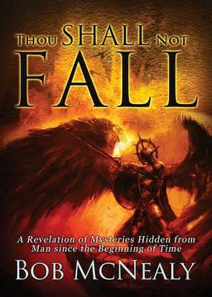 Thou Shall Not Fall de Bob McNealy