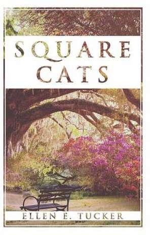 Square Cats de Ellen E. Tucker