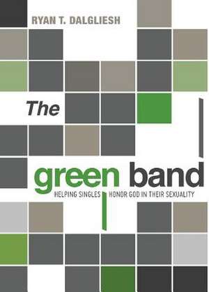 The Green Band de Ryan T. Dalgliesh