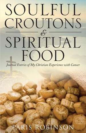 Soulful Croutons & Spiritual Food de Paris Robinson