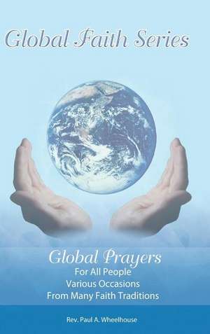 Global Prayers for All People de Rev. Paul A. Wheelhouse