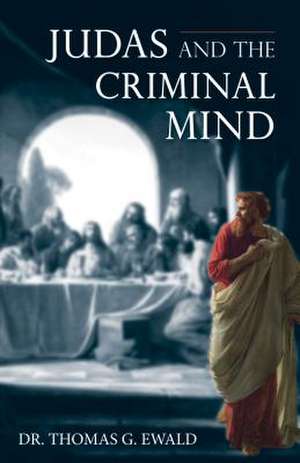 Judas and the Criminal Mind de Thomas Ewald