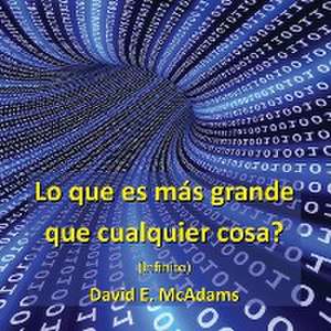 Lo que es más grande que cualquier cosa? de David E. McAdams