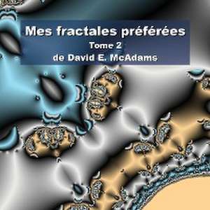 Mes fractales préférées de David E. McAdams