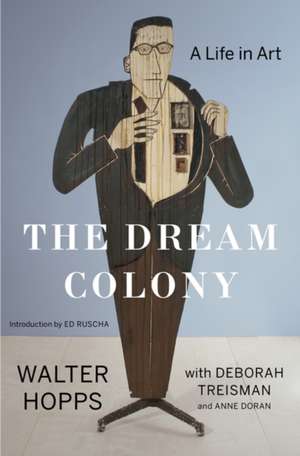 The Dream Colony: A Life in Art de Walter Hopps