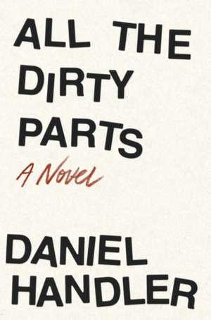 All the Dirty Parts de Daniel Handler