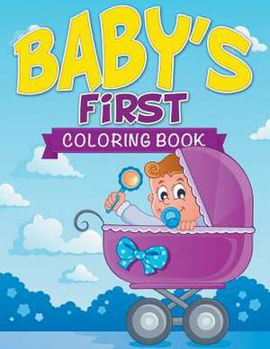 Baby's First Coloring Book de Speedy Publishing LLC