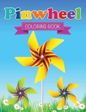 Pin Wheel Coloring Book de Speedy Publishing