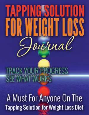 Tapping Solution for Weight Loss Journal de Speedy Publishing LLC