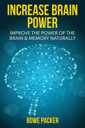 Increase Brain Power de Bowe Packer