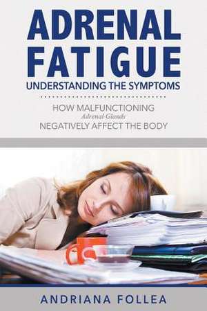 Adrenal Fatigue de Andriana Follea