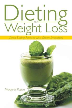 Dieting and Weight Loss de Margaret Rogers