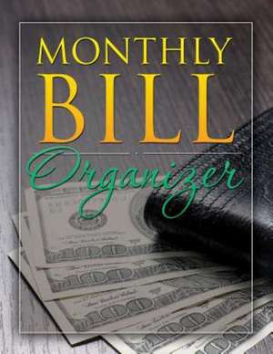 Monthly Bill Organizer de Speedy Publishing LLC