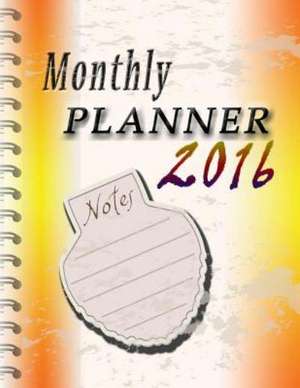 Monthly Planner 2016 de Speedy Publishing Llc