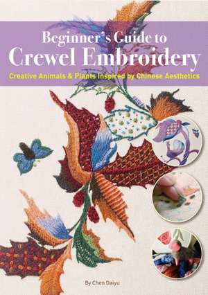 Beginner's Guide to Crewel Embroidery de Daiyu Chen