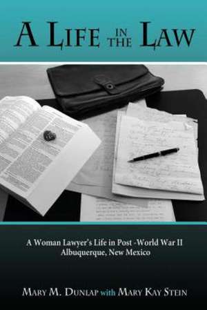 A Life in the Law de Mary M. Dunlap