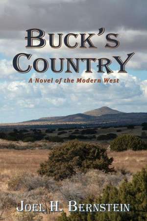 Buck's Country, a Novel of the Modern American West: A Traditional Song in English, Spanish and American Sign Language de Joel H. Bernstein