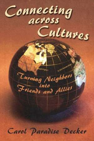 Connecting Across Cultures de Carol Paradise Decker