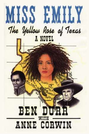 Miss Emily, the Yellow Rose of Texas de Ben Durr