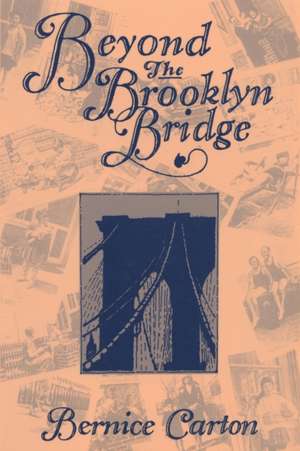 Beyond the Brooklyn Bridge de Bernice Carton
