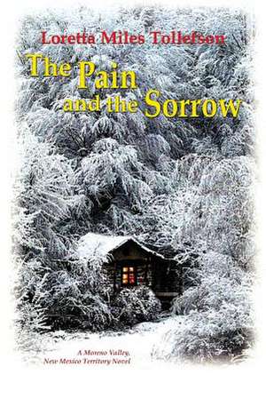 The Pain and the Sorrow de Loretta Miles Tollefson