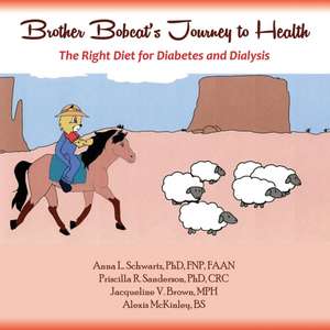 Brother Bobcat's Journey to Health de Anna L. Schwartz