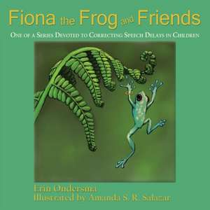 Fiona the Frog and Friends de Erin Ondersma