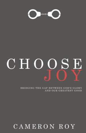 Choose Joy de Cameron Roy