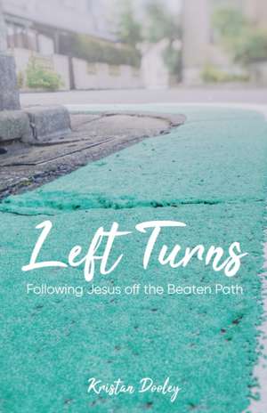 Left Turns de Kristan Dooley