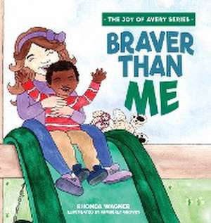 Braver Than Me de Rhonda Wagner