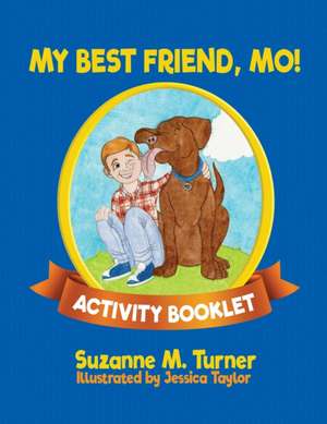 My Best Friend, Mo! Activity Booklet de Suzanne M. Turner