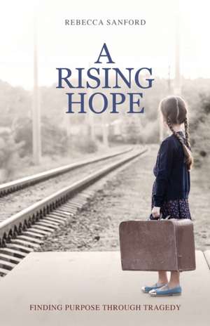 A Rising Hope de Rebecca Sanford