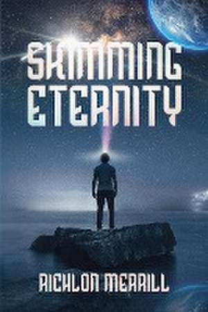 Skimming Eternity de Richlon Merrill