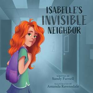 Isabelle's Invisible Neighbor de Sandy Furnell