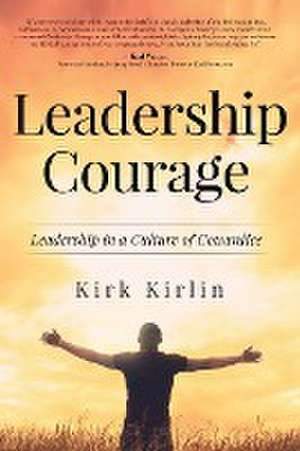 Leadership Courage de Kirk Kirlin