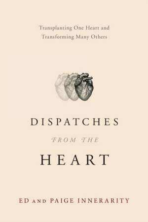 Dispatches from the Heart de Ed Innerarity