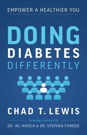 Doing Diabetes Differently de Chad T. Lewis