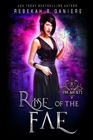 Rise of the Fae de Rebekah R. Ganiere