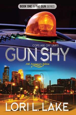 Gun Shy de Lori L. Lake