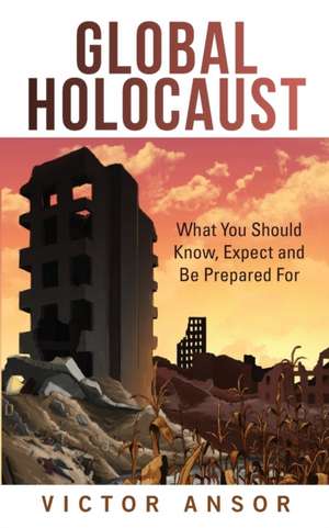Global Holocaust de Victor Ansor