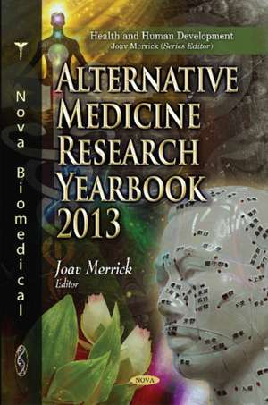 Alternative Medicine Research Yearbook de Professor Joav, MD, MMedSci, DMSc Merrick