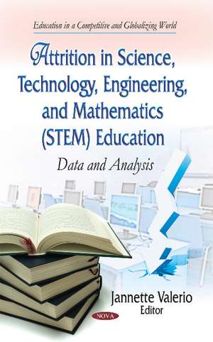 Attrition in Science, Technology, Engineering & Mathematics (STEM) Education: Data & Analysis de Jannette Valerio