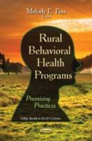 Rural Behavioral Health Programs de Melody E. Foss