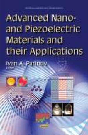 Advanced Nano- And Piezoelectric Materials and Their Applications de Ivan A Parinov