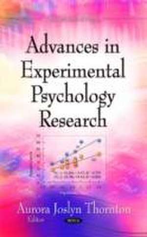 Advances in Experimental Psychology Research de Aurora Joslyn Thornton