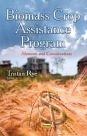 Biomass Crop Assistance Program de Tristan Rye